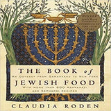The Book of Jewish Food: An Odyssey from Samarkand to New York: A Cookbook (1ST ed.)