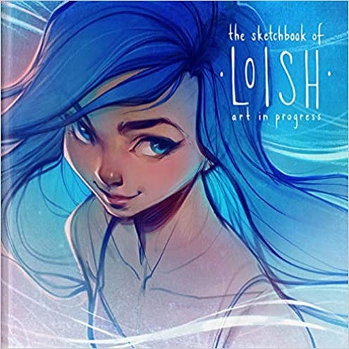 The Sketchbook of Loish: Art in Progress ( 3dtotal Illustrator )