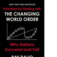 Principles for Dealing with the Changing World Order: Why Nations Succeed and Fail (Principles)
