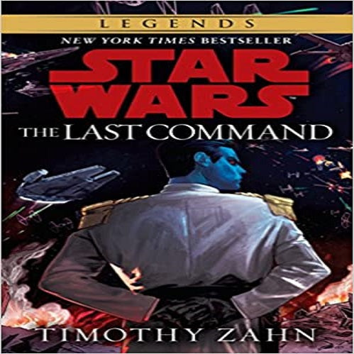 The Last Command ( Star Wars: Thrawn Trilogy (Paperback) #03 )