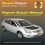 Nissan Rogue: 2008 Thru 2020 All Models - Based on a Complete Teardown and Rebuild ( Haynes Repair Manual )