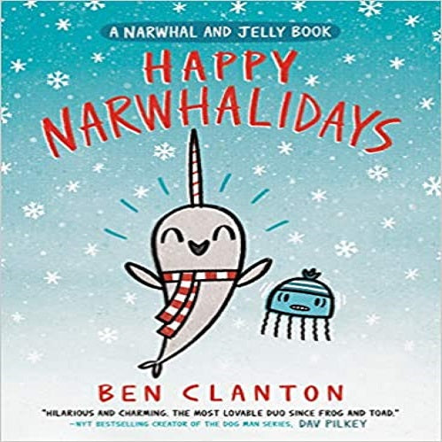 Happy Narwhalidays (a Narwhal and Jelly Book #5) ( Narwhal and Jelly Book #5 )