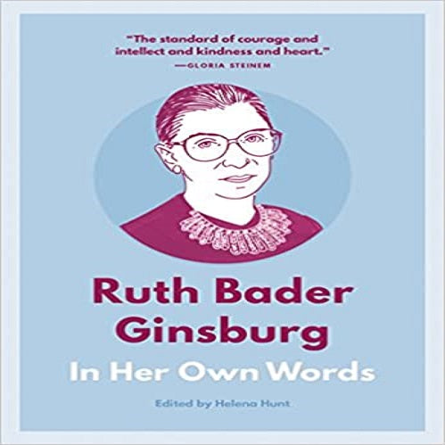 Ruth Bader Ginsburg: In Her Own Words ( In Their Own Words )