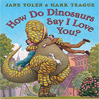 How Do Dinosaurs Say I Love You? ( How Do Dinosaurs...? )
