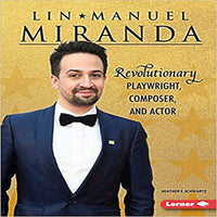 Lin-Manuel Miranda: Revolutionary Playwright, Composer, and Actor ( Gateway Biographies )