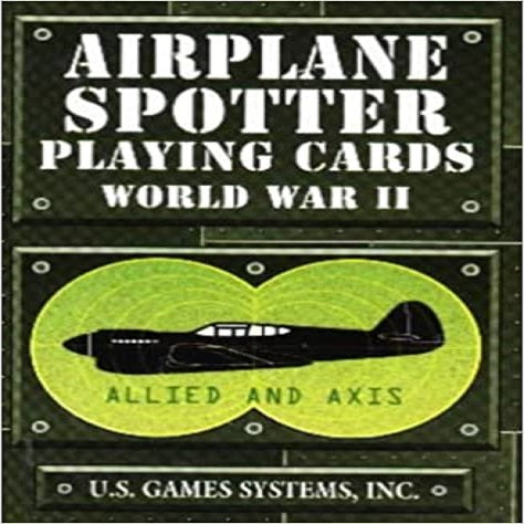 Airplane Spotter Playing Cards: World War II : Allied and Axis