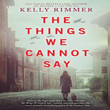 The Things We Cannot Say (Original)
