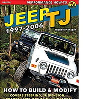 Jeep TJ 1997-2006: How to Build & Modify