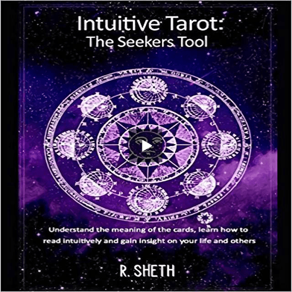 Intuitive Tarot: The Seekers Tool: Understand the meaning of the cards, learn how to read intuitively and gain insight on your life and others