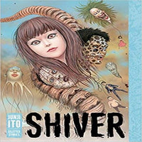 Shiver: Junji Ito Selected Stories ( Shiver: Junji Ito Selected Stories )