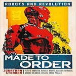 Made to Order: Robots and Revolution