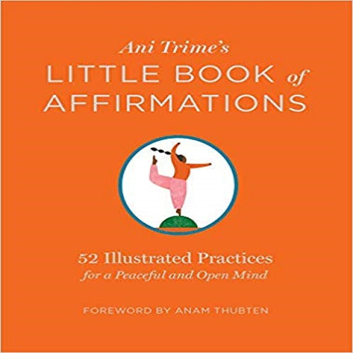 Ani Trime's Little Book of Affirmations: 52 Illustrated Practices for a Peaceful and Open