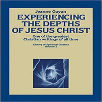 Experiencing the Depths of Jesus Christ ( Library of Spiritual Classics #0002 ) (3RD ed.)