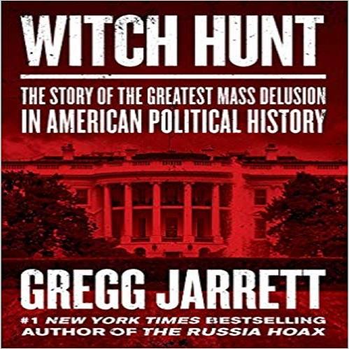 Witch Hunt: The Story of the Greatest Mass Delusion in American Political History