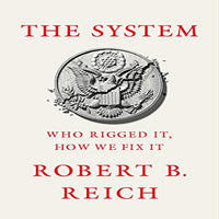 The System: Who Rigged It, How We Fix It