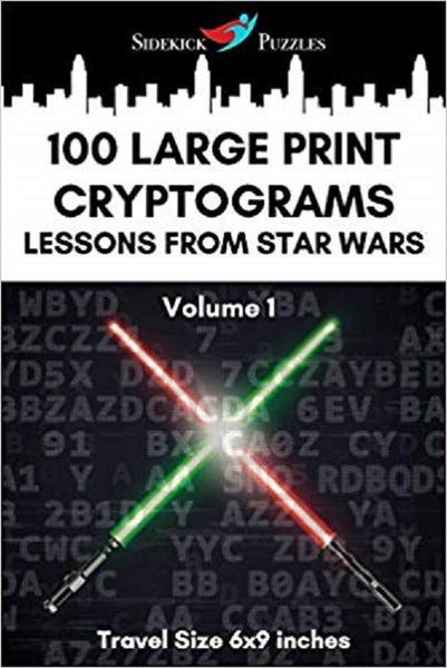 100 Large Print Cryptograms: Lessons from Star Wars Volume 1: Travel Size 6x9 inches