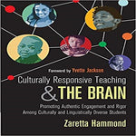 Culturally Responsive Teaching and the Brain: Promoting Authentic Engagement and Rigor