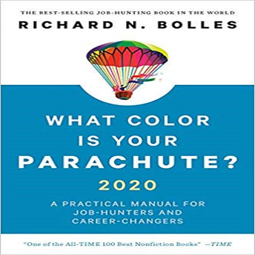 What Color Is Your Parachute?2020:A Practical Manual for Job-Hunters and Career-Chang