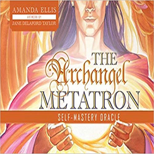 The Archangel Metatron Selfmastery Oracle (1ST ed.)