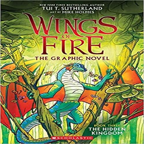 The Hidden Kingdom ( Wings of Fire Graphic Novel #3 )