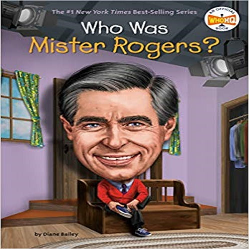 Who Was Mister Rogers? ( Who Was? )