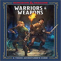 Warriors n Weapons:A Young Adventurer's Guide( Dungeons & Dragons Young Adventurer's