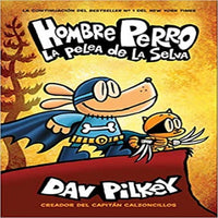 Hombre Perro: La Pelea de la Selva = Dog Man: Brawl of the Wild ( Hombre Perro #6 )