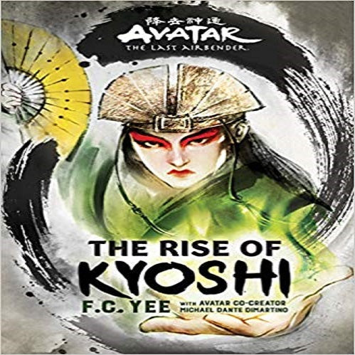 Avatar, the Last Airbender: The Rise of Kyoshi ( Kyoshi Novels )