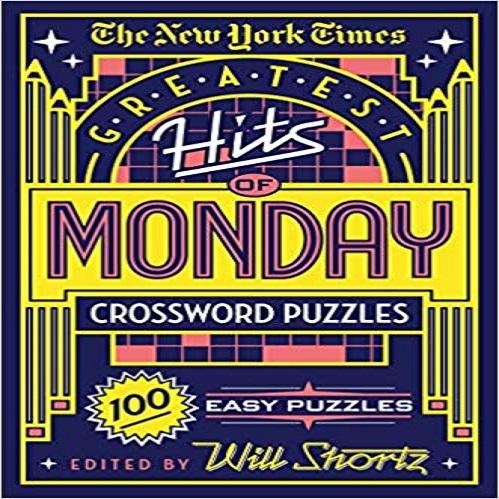The New York Times Greatest Hits of Monday Crossword Puzzles: 100 Easy Puzzles