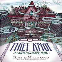The Thief Knot: A Greenglass House Story ( Greenglass House )