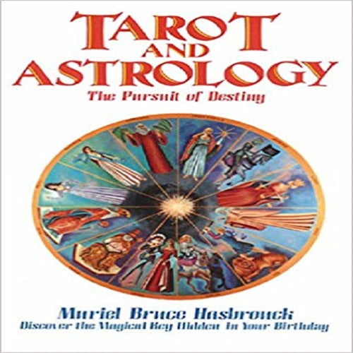 Tarot and Astrology: The Pursuit of Destiny (Original)
