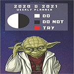 2020 & 2021 Two Year Weekly Planner For Star Wars Fans - Funny Yoda Quote Appoint