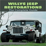 Willys Jeep Restorations: The Complete Guide: Recreation Classic Cars