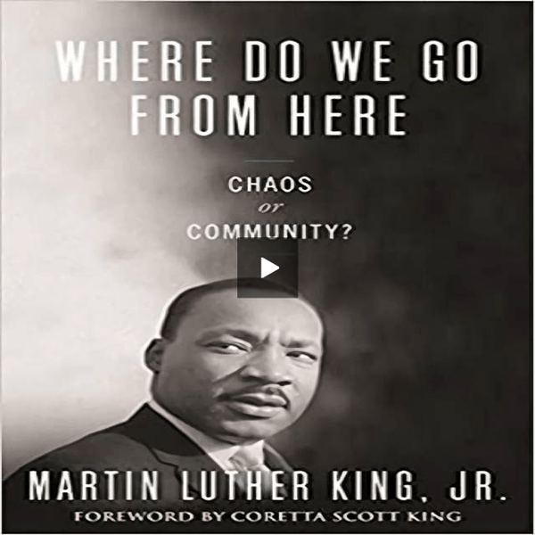 Where Do We Go from Here: Chaos or Community? ( King Legacy (Paperback) )