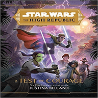 Star Wars the High Republic: A Test of Courage ( Star Wars: The High Republic )