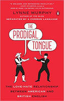 The Prodigal Tongue: The Love-Hate Relationship Between American and British English
