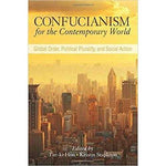 Confucianism for the Contemporary World: Global Order, Political Plurality, and Social Action | ADLE International