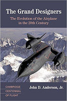 The Grand Designers: The Evolution of the Airplane in the 20th Century (Cambridge)